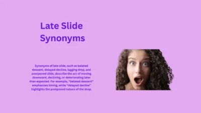 Late Slide Synonyms: Words For Last-Minute Moves