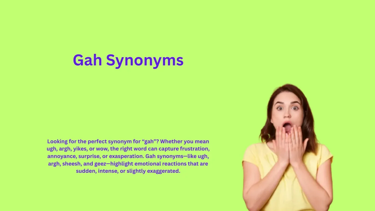 Gah Synonyms That Express Frustration Instantly
