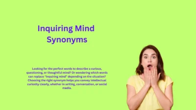 Inquiring Mind Synonyms That Reflect Curiosity & Thoughtfulness