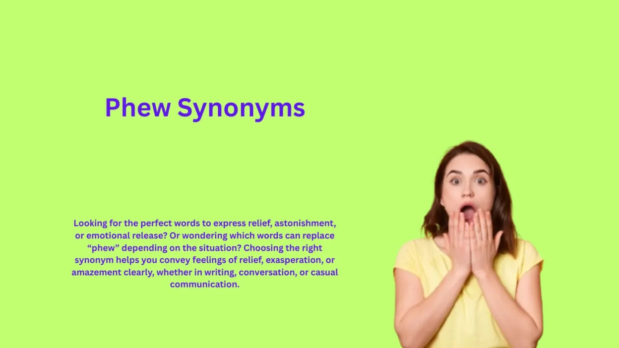 Phew Synonyms That Express Relief Perfectly