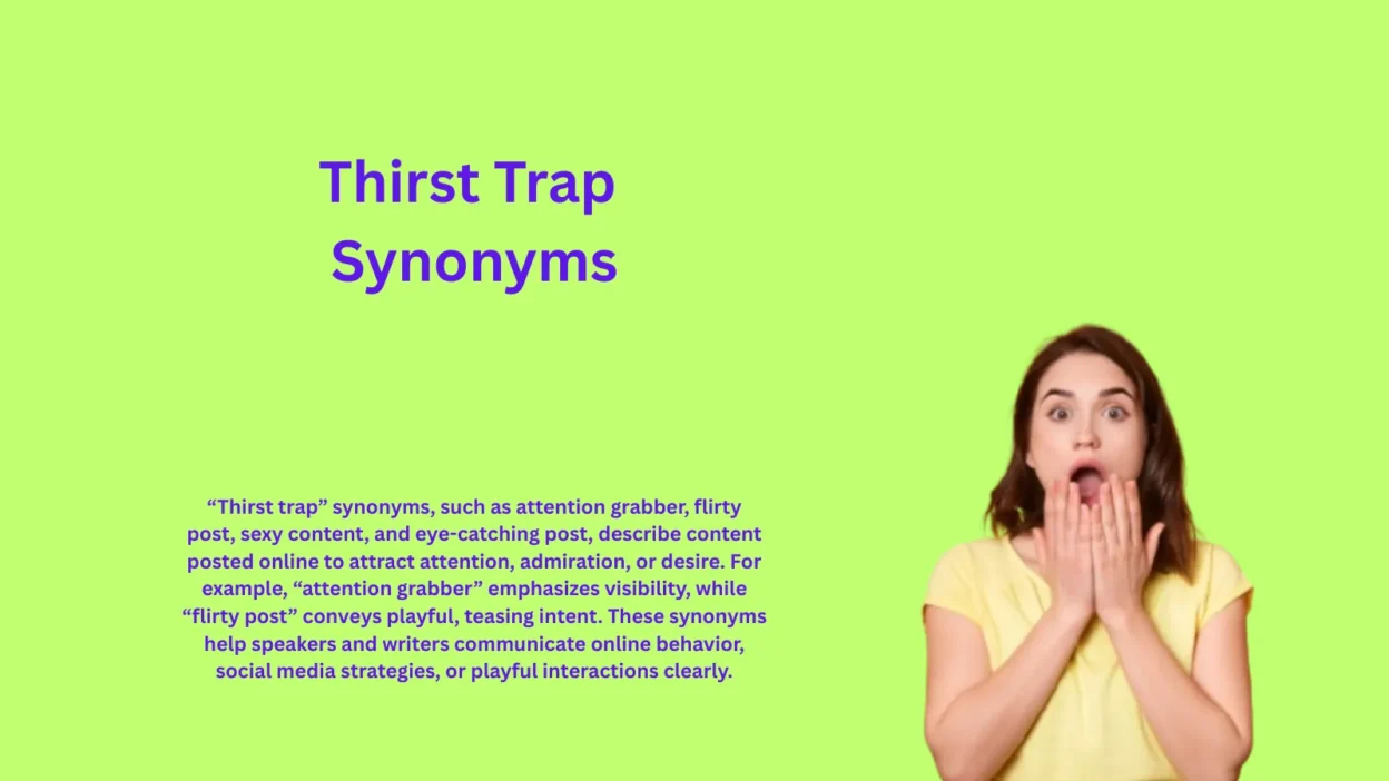 Thirst Trap Synonyms That Catch Attention Online